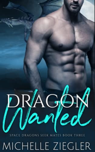 Dragon Wanted A Dragon Shifter Fated Mates Novel