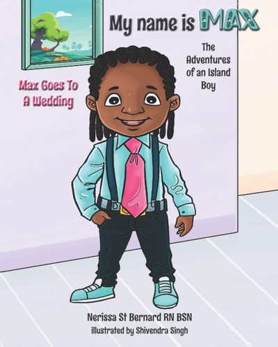 My Name is MAX; The Adventures of an Island Boy Max Goes to a Wedding
