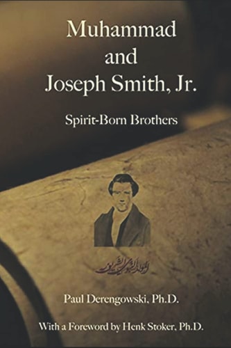 Muhammad and Joseph Smith, Jr. Spirit-Born Brothers