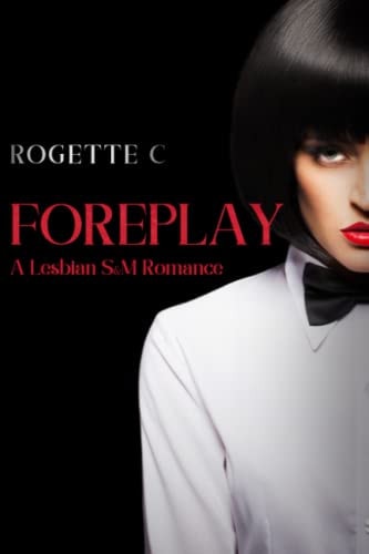 Foreplay A Lesbian S&M Romance