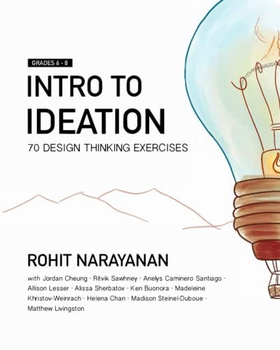 Intro to Ideation 70 Design Thinking Exercises for Grades 6-8