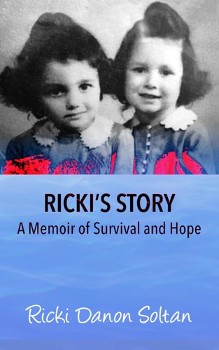 Ricki's Story A Memoir of Survival and Hope