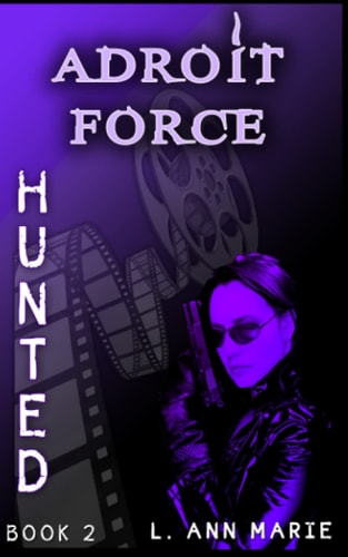 Adroit Force Hunted: Book 2