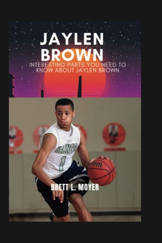 JAYLEN BROWN Interesting Parts You Need to Know about Jaylen Brown