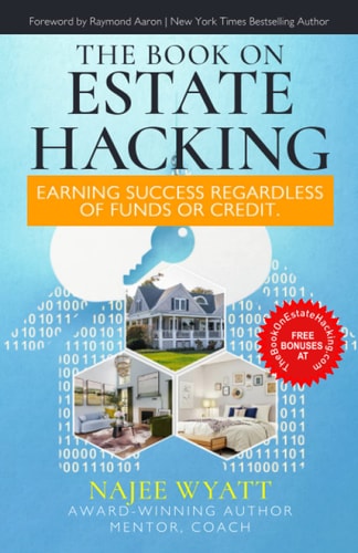 The Book On Estate Hacking Earning Success Regardless of Funds Or Credit