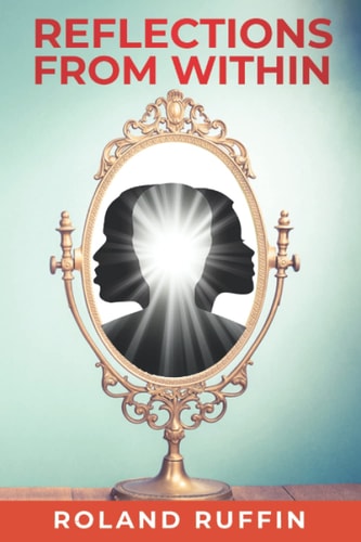 Reflections from Within A Mystical Novel for Living the Future-Now