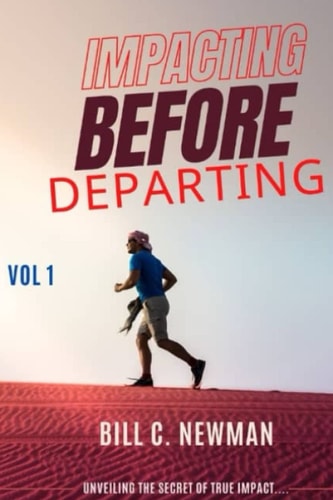 Impacting Before Departing Volume 1 Unveiling the True Secret of Lasting Impact