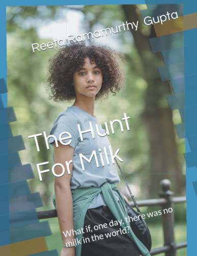 The Hunt For Milk What If, One Day, There was No Milk in the World?