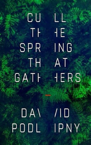 Cull the Spring That Gathers