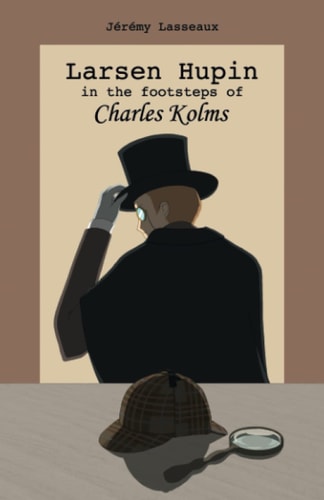Larsen Hupin in the Footsteps of Charles Kolms