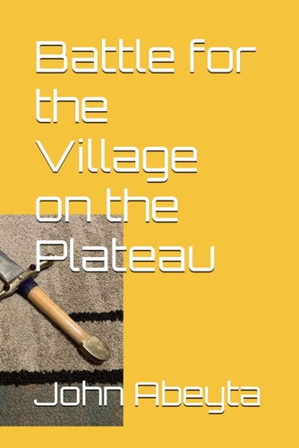 BATTLE FOR THE VILLAGE ON THE PLATEAU.