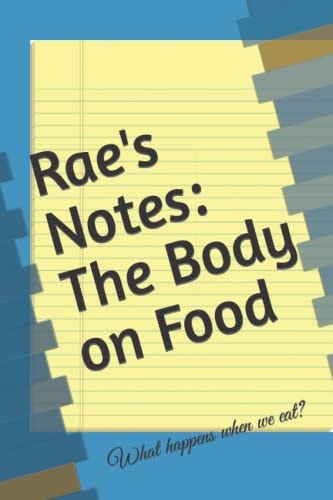 Rae's Notes The Body on Food