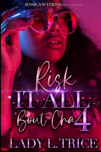Risk It All 'Bout Cha 4 The Finale