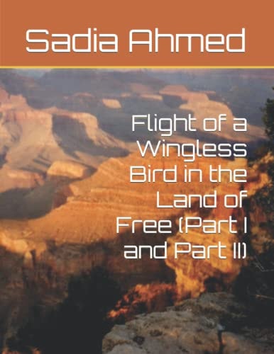 Flight of a Wingless Bird in the Land of Free (Part I and Part II)