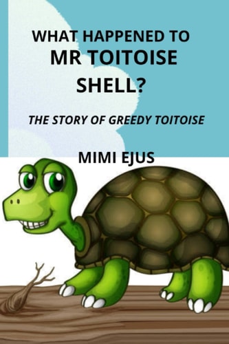 What Happened to Mr TOITOISE SHELL? The Story of Greedy Toitoise
