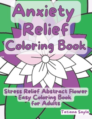 Anxiety Relief Coloring Book Stress Relief Abstract Flowers Easy Coloring Book for Adults