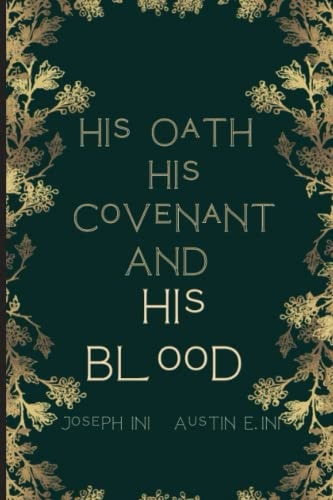 His Oath His Covenant and His Blood