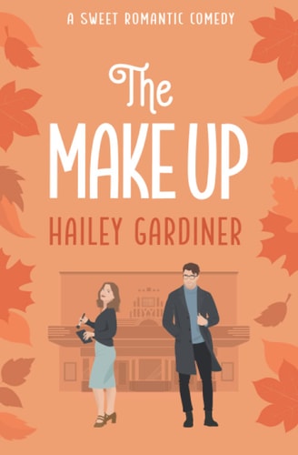 The Make Up A Sweet Romantic Comedy (Falling for Franklin Series Book 2)