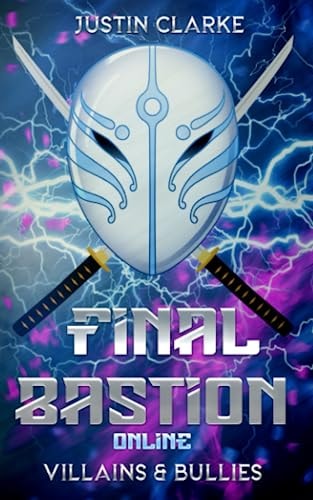 Final Bastion Online Villains & Bullies (A LitRPG Adventure)