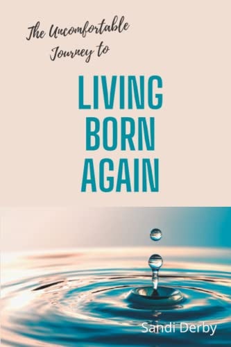 Living Born Again The Uncomfortable Journey