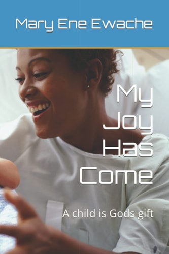 My Joy Has Come A Child is Gods Gift