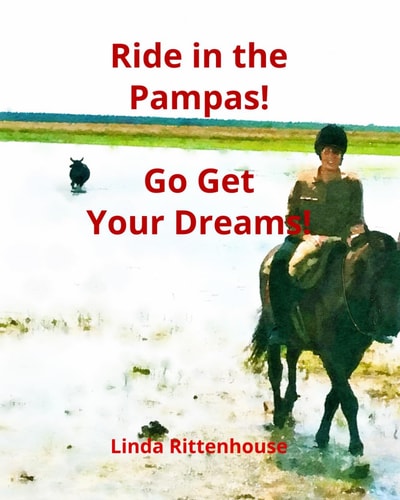 Ride in the Pampas! Go Get Your Dreams!