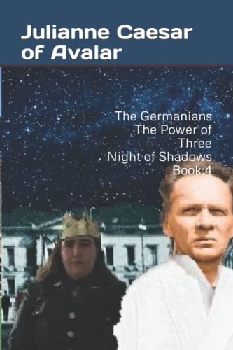 The Germanians The Power of Three Night of Shadows Book 4