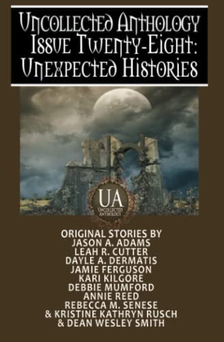 Unexpected Histories A Collected Uncollected Anthology