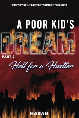 A Poor Kids Dream Part 2 Hell for a Hustler