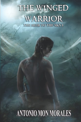 The Winged Warrior: The true path of the hero. No. 1 bestseller in Spanish in fantasy books. (The Heir to the Sky)
