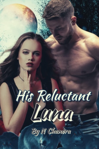 His Reluctant Luna - Book 1