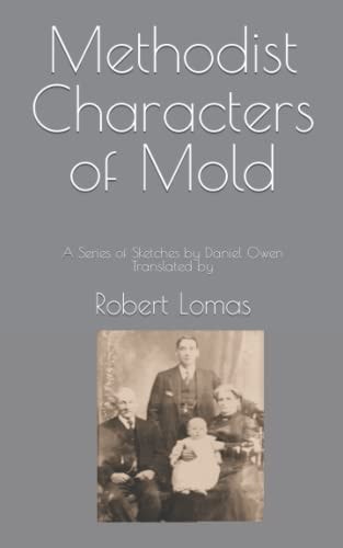 Methodist Characters of Mold A Series of Sketches by Daniel Owen Translated by