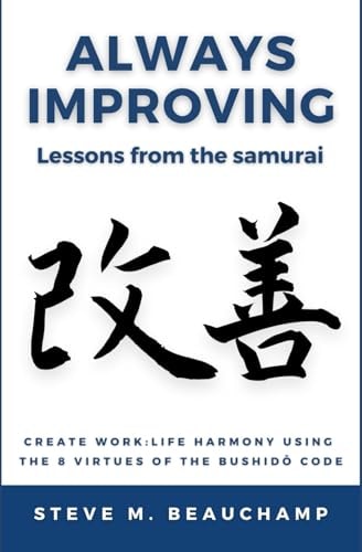 Always Improving Lessons from the Samurai