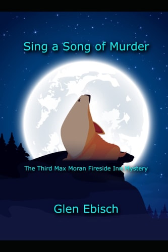 Sing a Song of Murder The Third Max Moran Fireside Inn Mystery