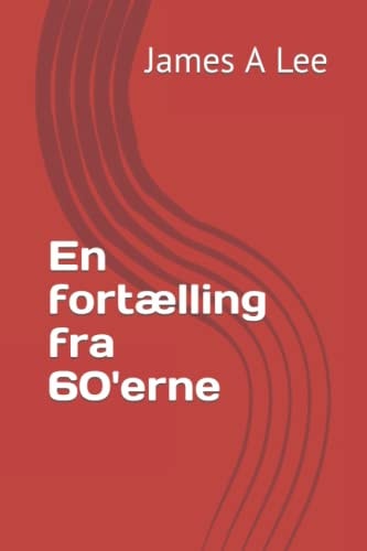 En Fortælling Fra 60'erne