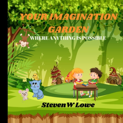 Your Imagination Garden Where Anything is Possible