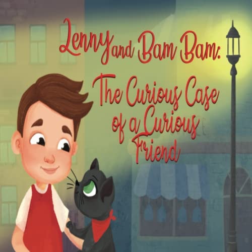 Lenny and Bam Bam The Curious Case of A Curious Friend