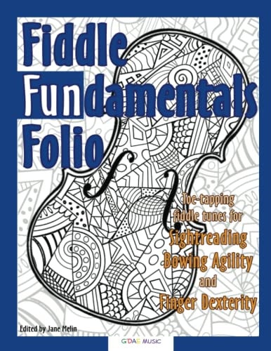 Fiddle Fundamentals Folio Fiddle Tunes for Sightreading, Bowing Agility and Finger Dexterity