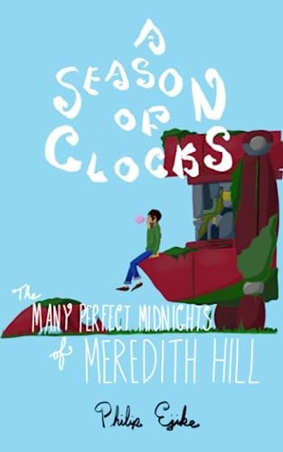 A Season of Clocks, Book 1 The Many Perfect Midnights of Meredith Hill