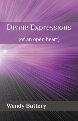 Divine Expressions (of an Open Heart)