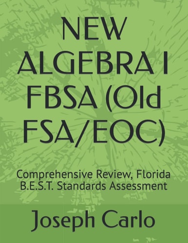 NEW ALGEBRA I FBSA (Old FSA/EOC) Comprehensive Review, Florida B.E.S.T. Standards Assessment
