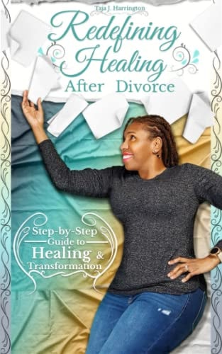 Redefining Healing After Divorce