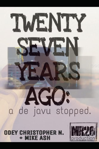 Twenty Seven Years Ago A de Javu Stopped