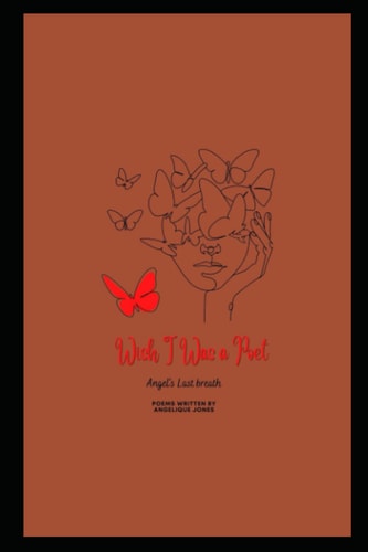 Wish I Was A Poet Angel's Last Breath
