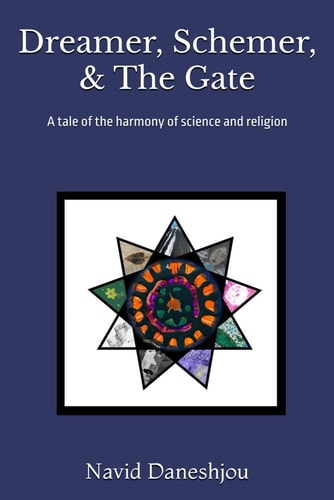 Dreamer, Schemer, & The Gate A Tale of the Harmony of Science and Religion