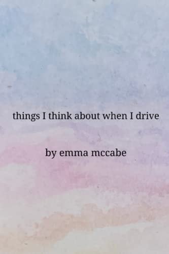 Things I Think About When I Drive
