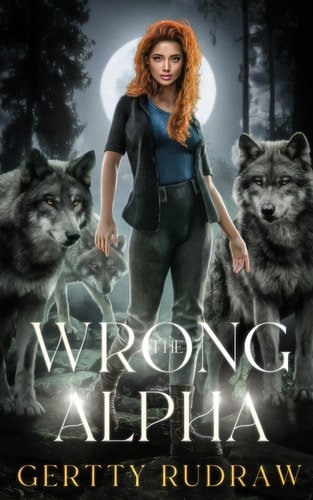 The Wrong Alpha A Rejected Mate Shifter Romance