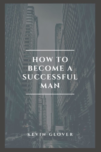 How to Become A Successful Man