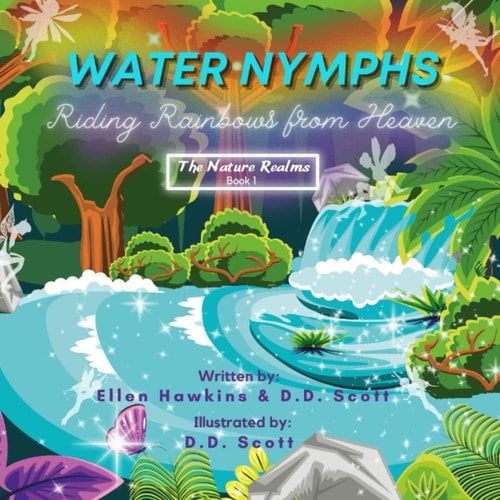 Water Nymphs Riding Rainbows from Heaven (The Nature Realms Book 1)