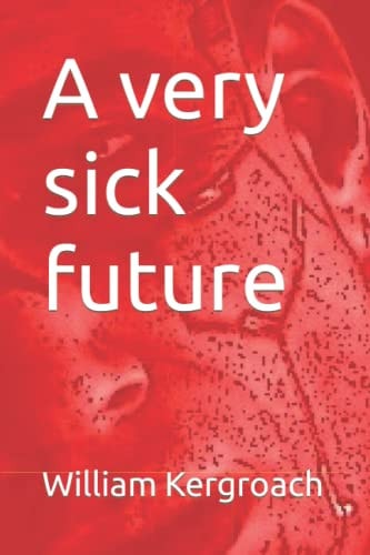 A Very Sick Future